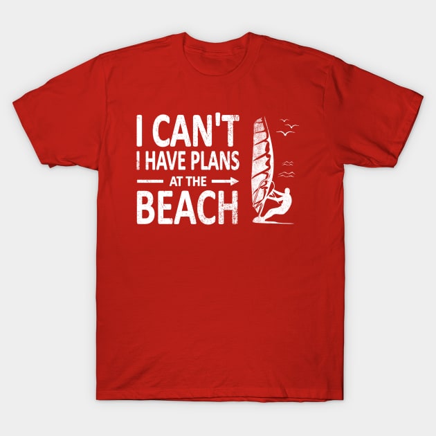 I CAN'T I Have PLANS at the BEACH Funny Windsurfing White T-Shirt by French Salsa